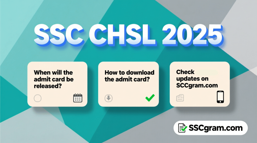 SSC CHSL Exam Admit Card 2025