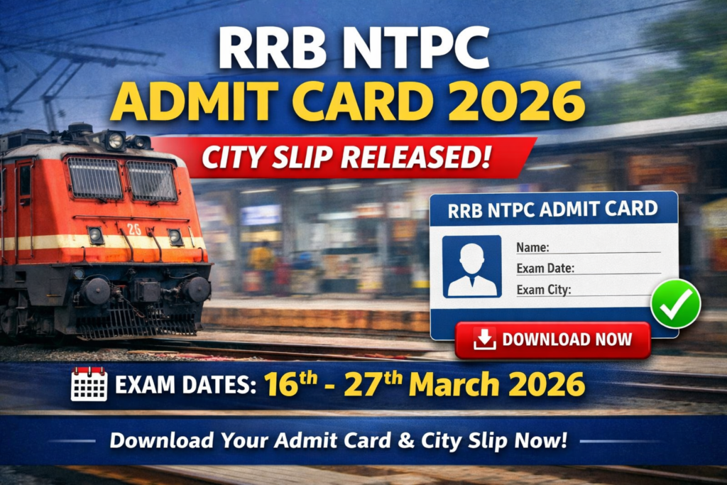 RRB NTPC Admit Card 2026 – City Intimation Slip Released for CBT-1 Exam